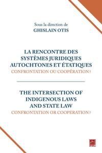 La rencontre des systèmes juridiques autochtones et étatiques : confrontation ou coopération ?