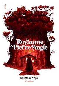 Le royaume de Pierre d'Angle. Vol. 3. Les adieux