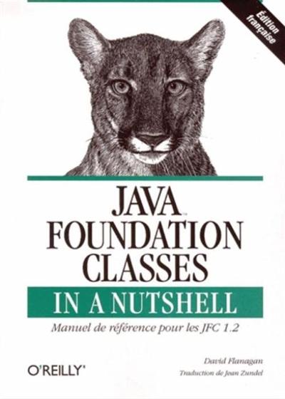 Java Foundation Classes in a nutshell : manuel de référence