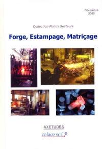 Forge, estampage, matriçage