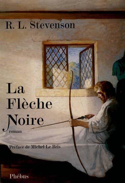 La flèche noire : une histoire du temps de la guerre des Deux-Roses