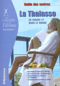 La thalasso en France et dans le monde : guide des centres