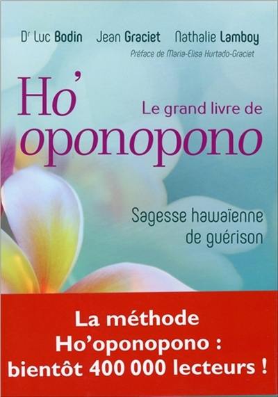 Le grand livre de ho'oponopono : sagesse hawaïenne de guérison