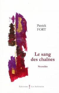 Le sang des chaînes : quatre nouvelles