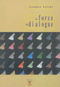 La force du dialogue