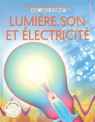 Lumière, son et électricité