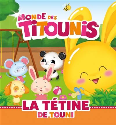 Monde des Titounis. La tétine de Touni