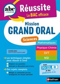 Mission grand oral sciences : maths, physique chimie : nouveau bac