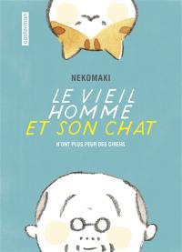 Le vieil homme et son chat. Vol. 1. Le vieil homme et son chat n'ont plus peur des chiens