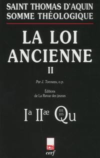 La loi ancienne. Vol. 2. 1a-2ae, questions 101-105