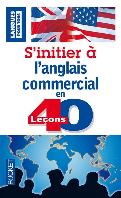 S'initier à l'anglais commercial en 40 leçons