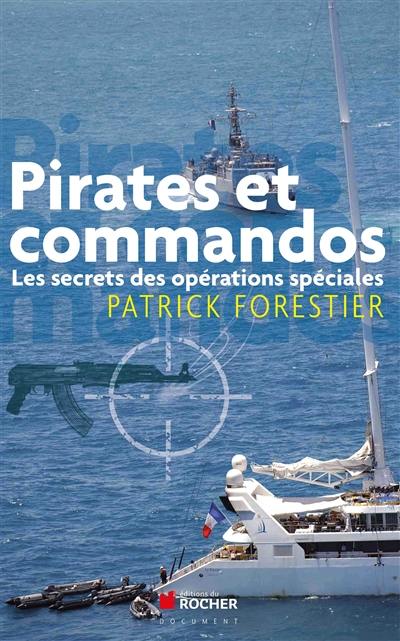 Pirates et commandos : les secrets des opérations spéciales