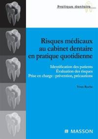 Risques médicaux au cabinet dentaire en pratique quotidienne : identification des patients, évaluation des risques, prise en charge (prévention, précautions)