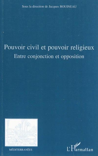 Pouvoir civil et pouvoir religieux : entre conjonction et opposition