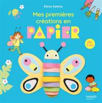 Mes premières créations en papier : dès 3 ans