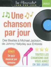 Une chanson par jour 2012 : des Beatles à Michael Jackson, de Johnny Hallyday aux Enfoirés