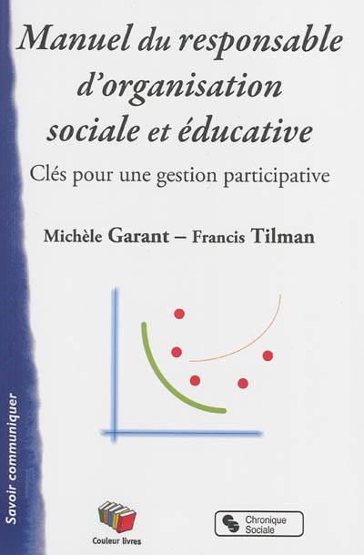 Manuel du responsable d'organisation sociale et éducative : clés pour une gestion participative