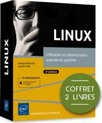 Linux : utilisation et administration avancée du système : coffret 2 livres