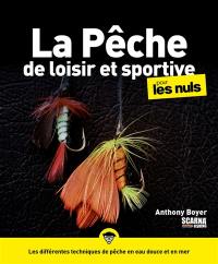 La pêche de loisir et sportive pour les nuls : les différentes techniques de pêche en eau douce et en mer