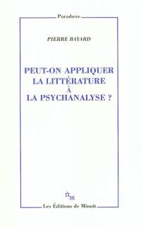 Peut-on appliquer la littérature à la psychanalyse ?