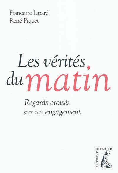 Les vérités du matin : regards croisés sur un engagement