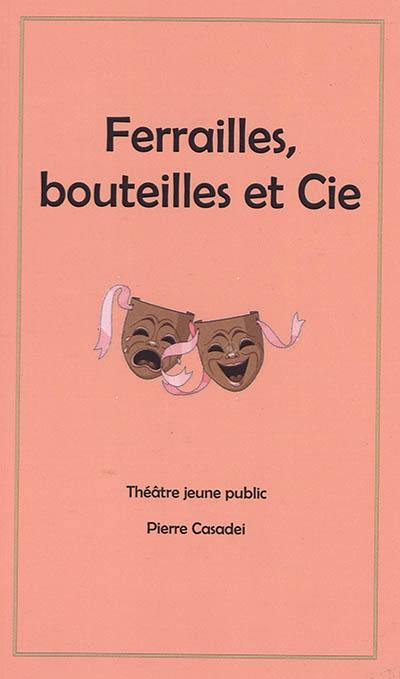 Ferrailles, bouteilles et Cie : théâtre jeune public