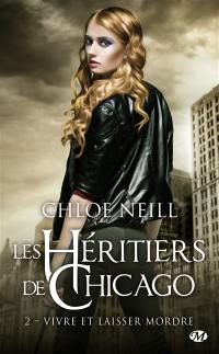 Les héritiers de Chicago. Vol. 2. Vivre et laisser mordre