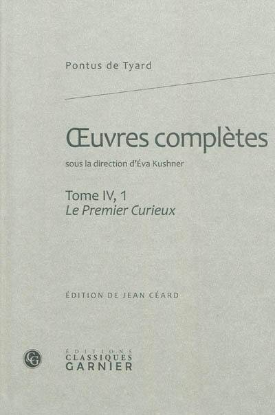 Oeuvres complètes. Vol. 4-1. Le premier curieux ou Premier discours de la nature du monde et de ses parties