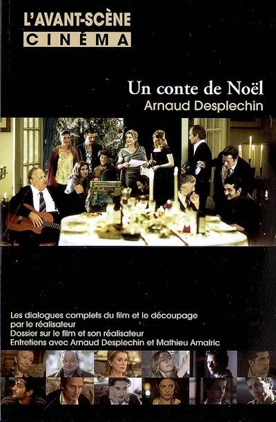 Avant-scène cinéma (L'), n° 572. Un conte de Noël : Arnaud Desplechin