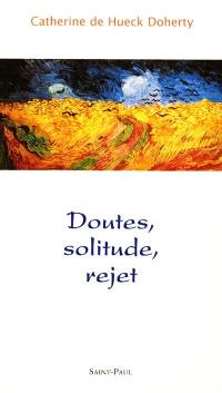 Doutes, solitude, rejet