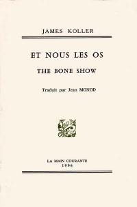 Et nous les os. The Bone Show