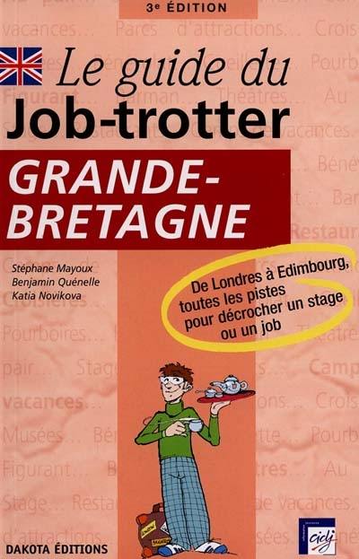 Le guide du job-trotter Grande-Bretagne