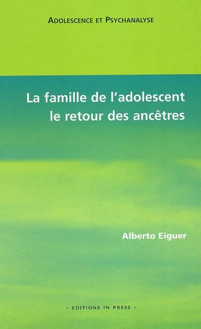 La famille de l'adolescent : le retour des ancêtres