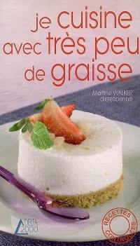 Je cuisine avec très peu de graisse