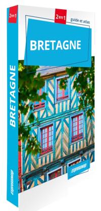 Bretagne : 2 en 1 : guide et atlas