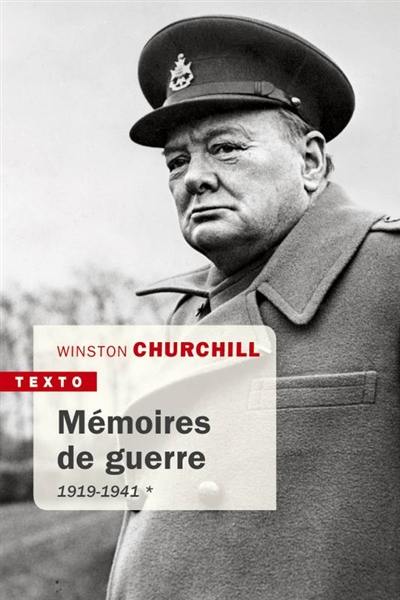 Mémoires de guerre. Vol. 1. 1919-février 1941