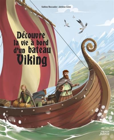 Découvre la vie à bord d'un bateau viking