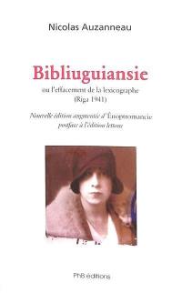 Bibliuguiansie ou L'effacement de la lexicographe (Riga, 1941) : enquête