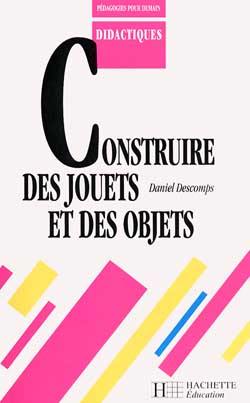 Construire des jouets et des objets pour se construire soi-même : 1er degré