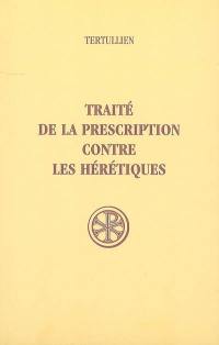 Traité de la prescription contre les hérétiques