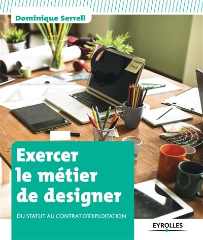 Exercer le métier de designer : du statut au contrat d'exploitation