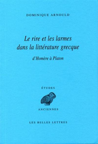 Le rire et les larmes dans la littérature grecque : d'Homère à Platon