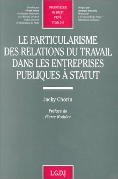 Les particularismes des relations du travail dans les entreprises publiques à statut