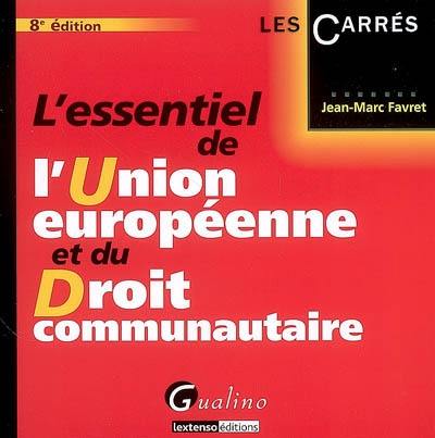 L'essentiel de l'Union européenne et du droit communautaire