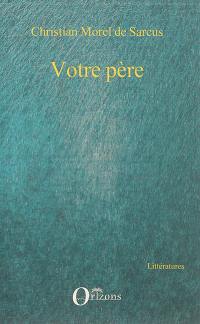 Votre père : récit