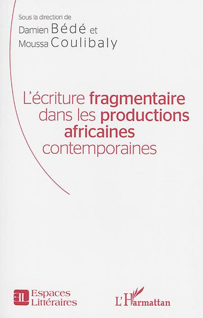 L'écriture fragmentaire dans les productions africaines contemporaines