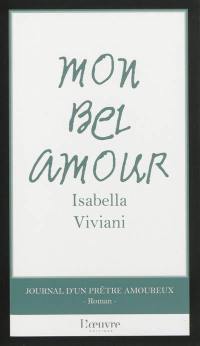 Mon bel amour : journal d'un prêtre amoureux