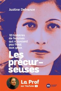 Les précurseuses : 18 histoires de femmes qui n'avaient pas froid aux yeux