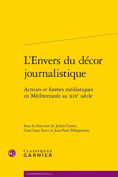 L'envers du décor journalistique : acteurs et formes médiatiques en Méditerranée au XIXe siècle