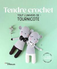 Tendre crochet : tout l'univers de Tournicote